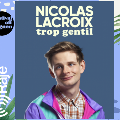 RAJE FAIT SON FESTIVAL JOUR 16 : Trop gentil / nicola lacroix au micro de RAJE